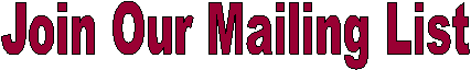 Join Our Mailing List
