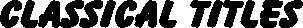 Classical Titles